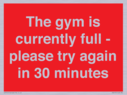 the-gym-is-currently-full--please-try-again-in-30-minutes~